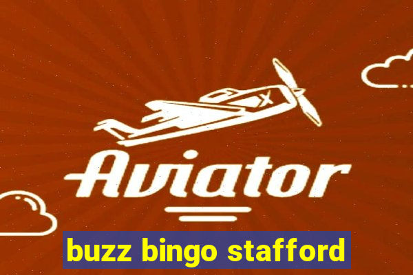 buzz bingo stafford