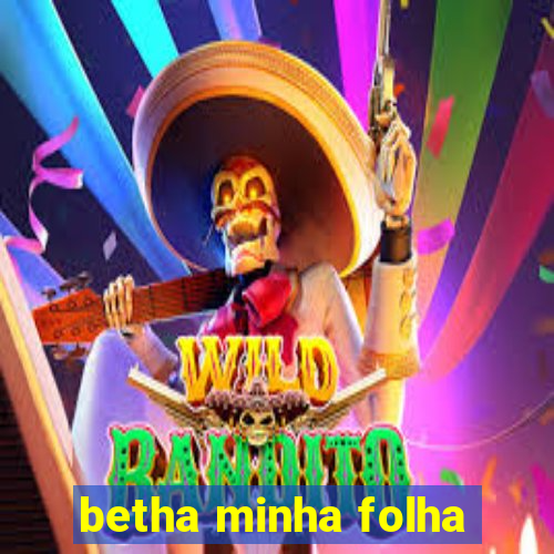 betha minha folha