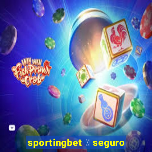 sportingbet 茅 seguro