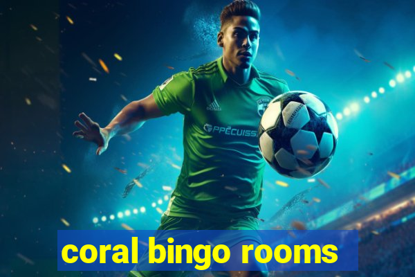 coral bingo rooms