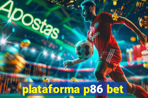 plataforma p86 bet