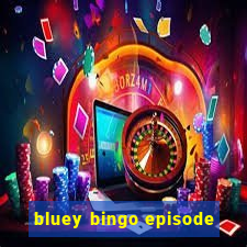 bluey bingo episode