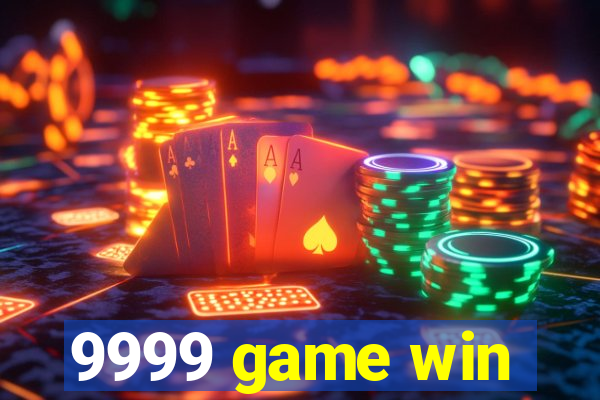 9999 game win