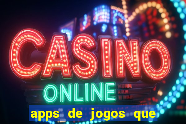 apps de jogos que pagam de verdade