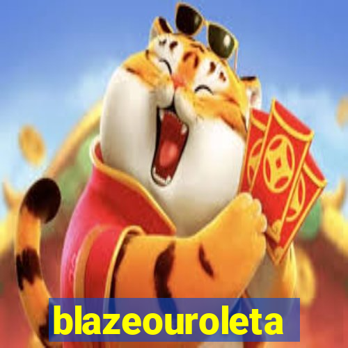 blazeouroleta