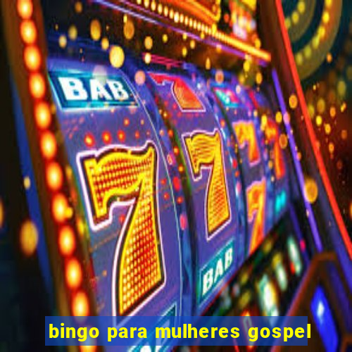 bingo para mulheres gospel