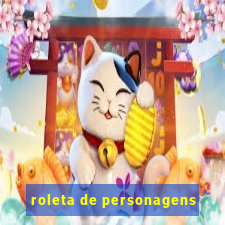 roleta de personagens