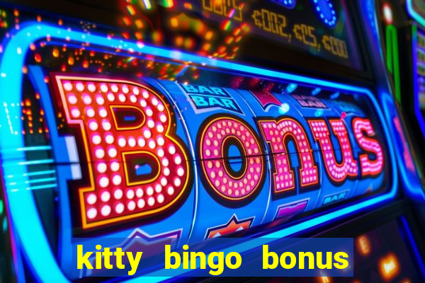 kitty bingo bonus money games