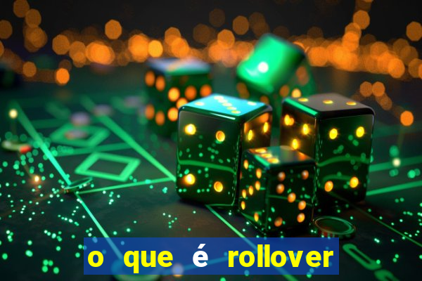 o que é rollover de aposta