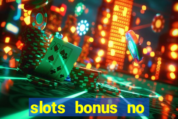 slots bonus no cadastro sem deposito