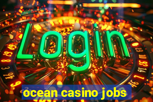 ocean casino jobs