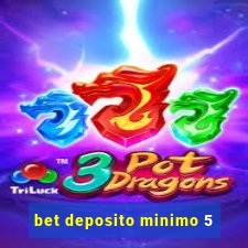 bet deposito minimo 5