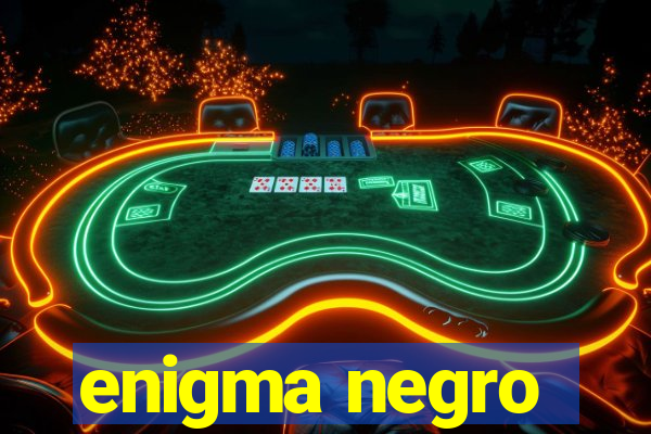 enigma negro