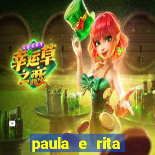 paula e rita compraram muitas cartelas no bingo e gastaram