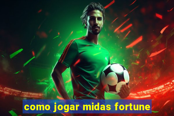 como jogar midas fortune