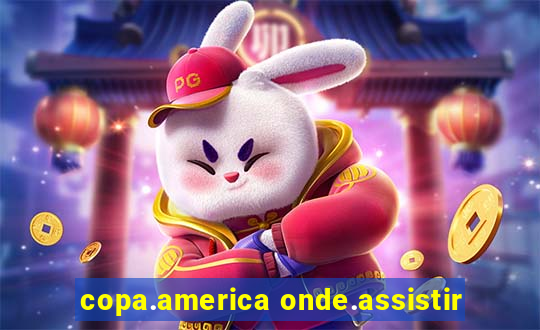 copa.america onde.assistir