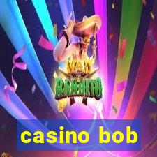 casino bob