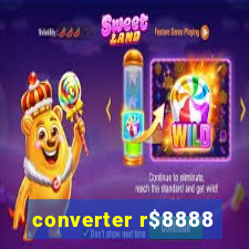 converter r$8888