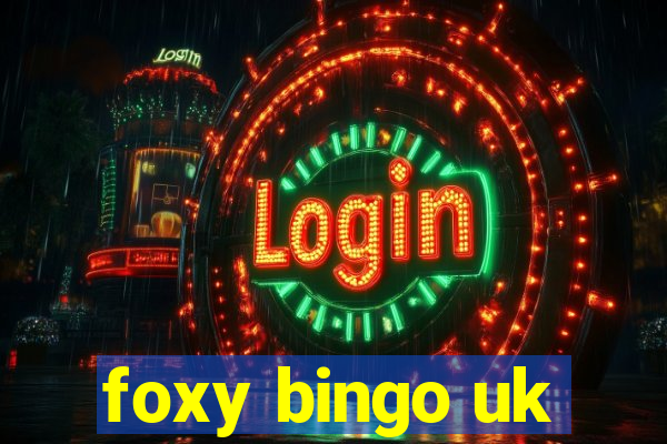 foxy bingo uk