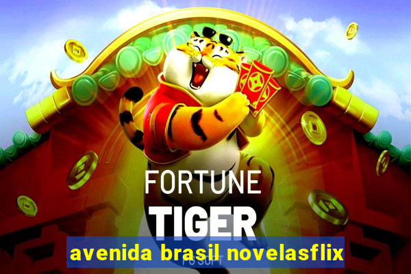 avenida brasil novelasflix