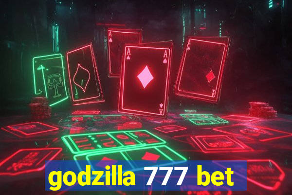 godzilla 777 bet