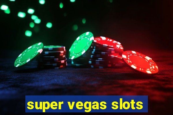 super vegas slots