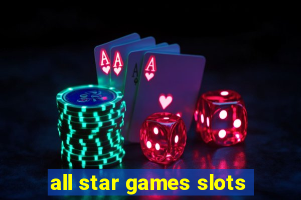 all star games slots