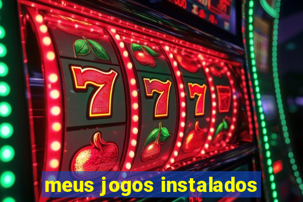 meus jogos instalados