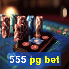 555 pg bet