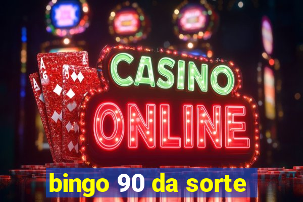 bingo 90 da sorte