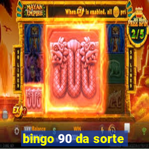 bingo 90 da sorte