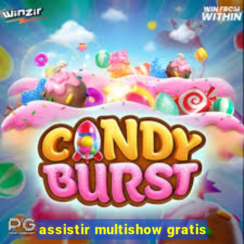 assistir multishow gratis