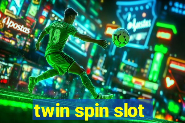 twin spin slot