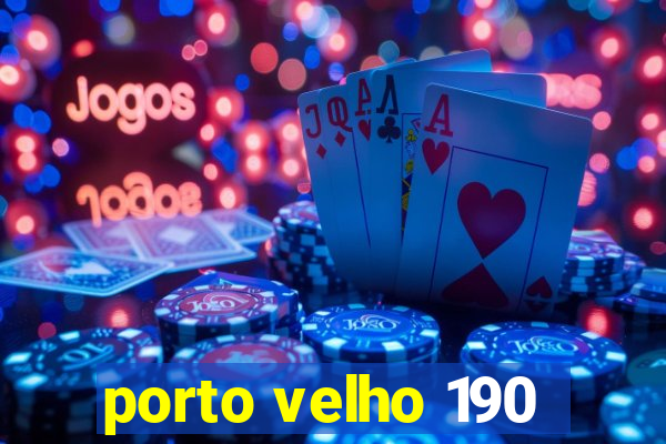 porto velho 190