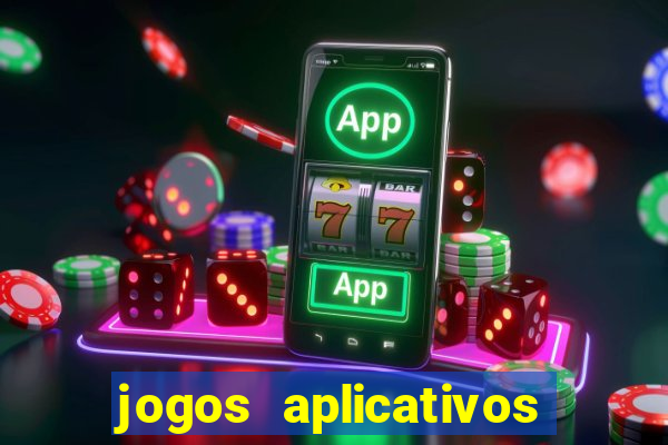 jogos aplicativos para ganhar dinheiro