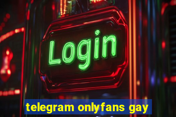 telegram onlyfans gay