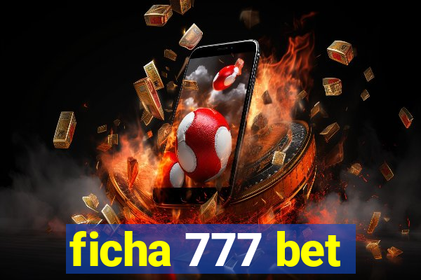 ficha 777 bet