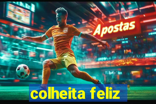 colheita feliz