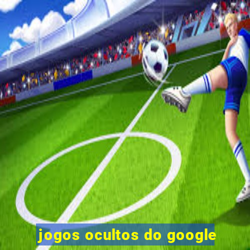 jogos ocultos do google