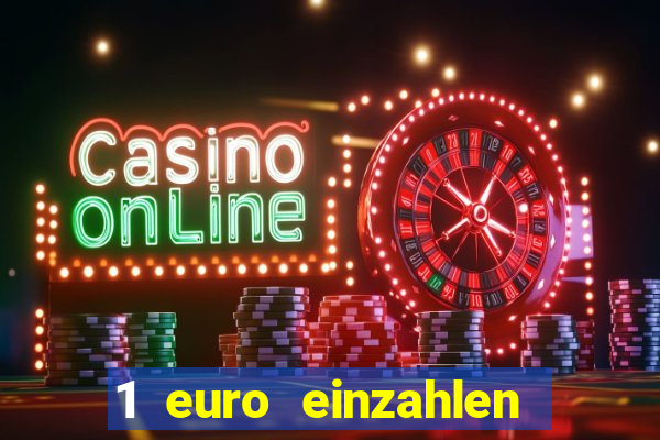 1 euro einzahlen casino 2021