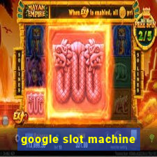 google slot machine