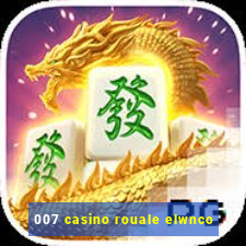 007 casino rouale elwnco