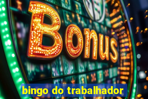 bingo do trabalhador