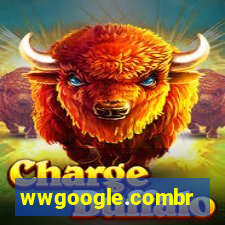 wwgoogle.combr