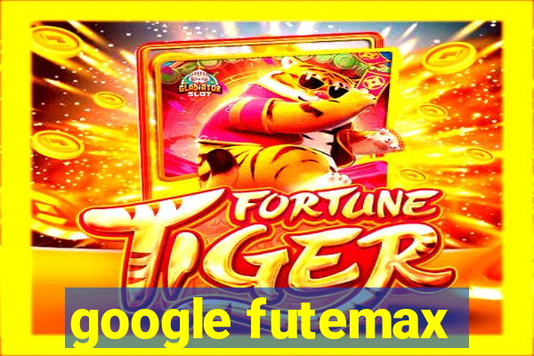 google futemax