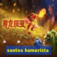 santos humorista