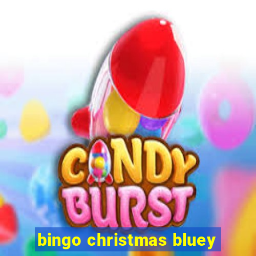 bingo christmas bluey