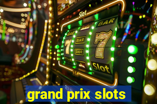 grand prix slots