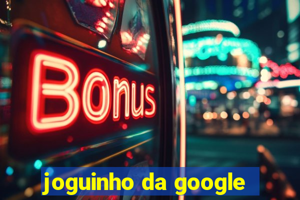 joguinho da google