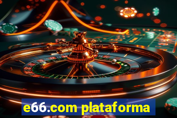 e66.com plataforma